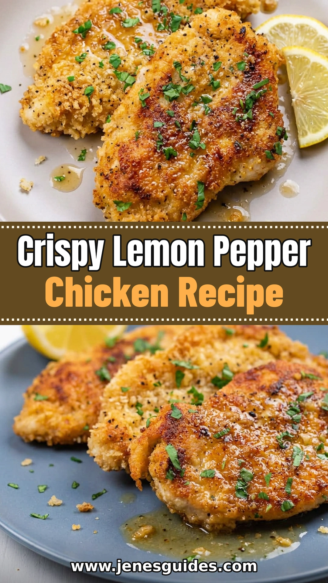 Crispy Lemon Pepper Chicken Recipe   Pinterest pin with two recipe photos and www.jenesguides.com.