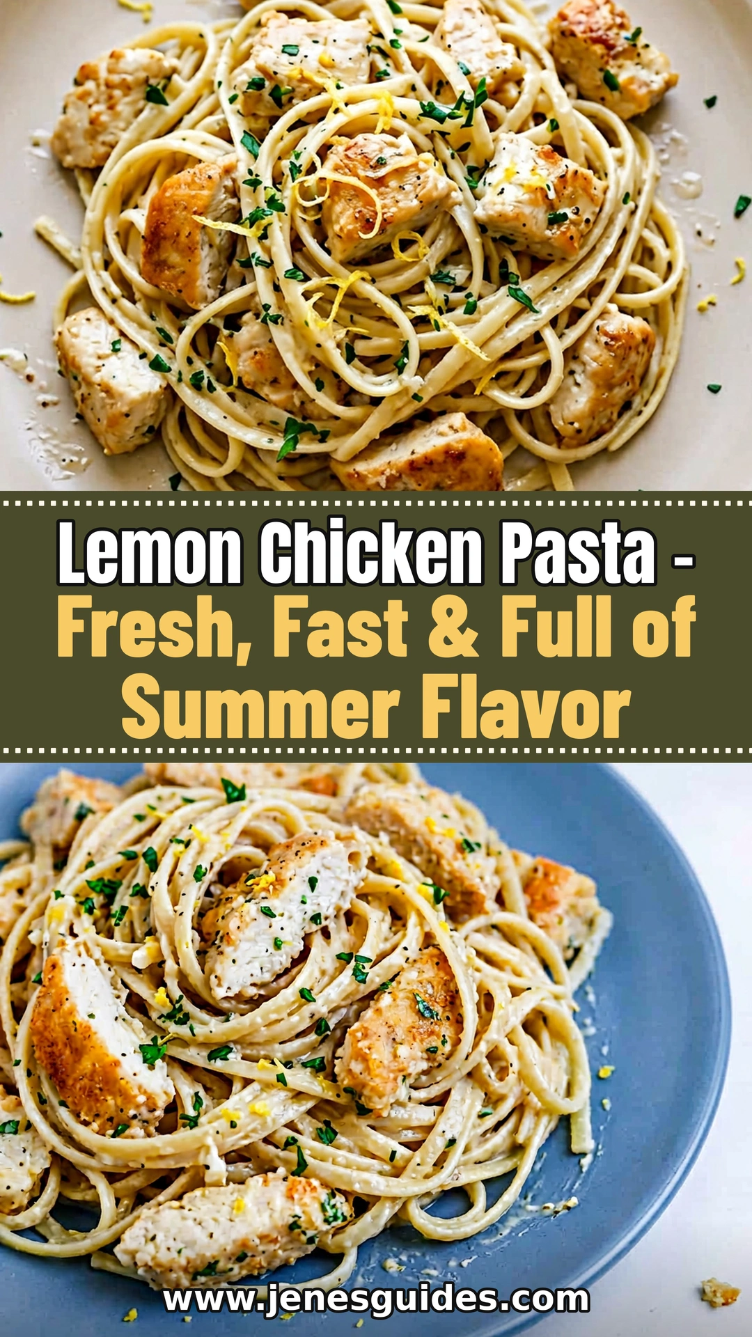 Lemon Chicken Pasta – Fresh, Fast & Full of Summer Flavor Pinterest pin with two recipe photos and www.jenesguides.com.