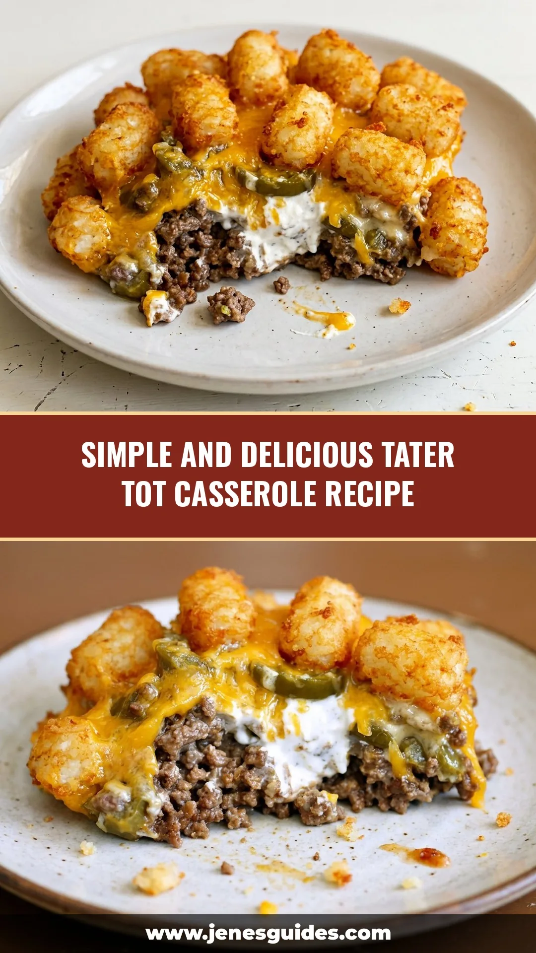 Simple and Delicious Tater Tot Casserole Recipe   Pinterest pin with two recipe photos and www.jenesguides.com.